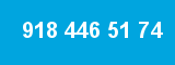 918 446 51 74